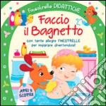 Faccio il bagnetto. Ediz. illustrata