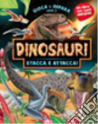 Gioca e impara con i dinosauri. Ediz. illustrata libro