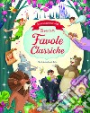 Più belle favole classiche (Grande distribuzione) (Le) libro