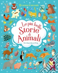 Le più belle storie di animali. Ediz. a colori libro