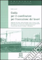 Guida per il coordinatore per l'esecuzione dei lavori libro