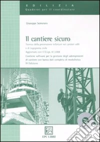 Il cantiere sicuro. Con CD-ROM