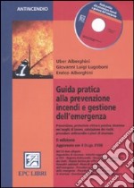 Guida pratica alla prevenzione incendi e gestione dell'emergenza. Con CD-ROM libro