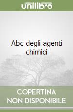 Abc degli agenti chimici libro