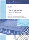 Tecnologie solari attive e passive. Collettori solari e pannelli fotovoltaici, integrazioni architettoniche, incentivi (Conto Energia) e agevolazioni libro