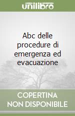 Abc delle procedure di emergenza ed evacuazione