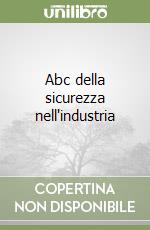 Abc della sicurezza nell'industria libro