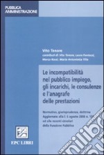 Le incompatibilità nel pubblico impiego, gli incarichi, le consulenze e l'anagrafe delle prestazioni libro