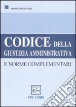 Codice della giustizia amministrativa e norme complementari libro