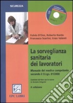 La sorveglianza sanitaria dei lavoratori. Con CD-ROM libro