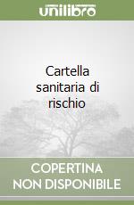 Cartella sanitaria di rischio libro