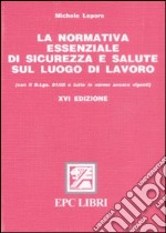 La normativa essenziale di sicurezza e salute sul luogo di lavoro libro