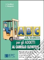 ABC della sicurezza per gli addetti al carrello elevatore