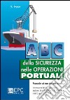 ABC della sicurezza nelle operazioni portuali libro di Bianco Stefano