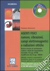 Agenti fisici. Rumore, vibrazioni, campi elettromagnetici e radiazioni ottiche libro