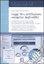 Legge 10 e certificazione energetica degli edifici. Con CD-ROM libro