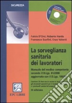 La sorveglianza sanitaria dei lavoratori. Con CD-ROM libro