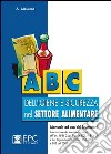 ABC dell'igiene e sicurezza nel settore alimentare libro