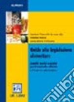 Guida alla legislazione alimentare. Aspetti teorici e pratici per il controllo ufficiale e l'impresa alimentare