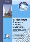 Gli adempimenti di sicurezza in ambito condominiale. Procedure, strumenti di gestione, modulistica, agevolazioni fiscali, esempi pratici libro