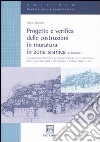 Progetto e verifica delle costruzioni in muratura in zona sismica. Ediz. illustrata libro