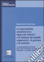 La responsabilità amministrativa degli enti collettivi e la funzione dei modelli organizzativi, di gestione e controllo