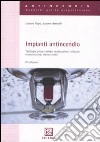 Impianti antincendio. Tipologia, progettazione, realizzazione, collaudo, manutenzione, esempi pratici libro