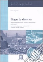 Biogas da discarica. Manuale di progettazione, gestione, e monitoraggio degli impianti libro