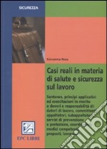 Casi reali in materia di salute e sicurezza sul lavoro libro