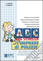 ABC della sicurezza per le imprese di pulizie in cinque lingue. Ediz. multilingue libro