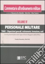 Commentario all'ordinamento militare. Vol. 5/1: Personale militare. Disposizioni generali, reclutamento, formazione, ruoli libro