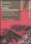 Guida all'Eurocodice. Criteri generali di progettazione strutturale: EN 1990 libro