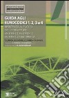 Guida agli eurocodici 1, 2, 3 e 4. Resistenza al fuoco delle strutture: EN 1991-1.2, EN 1992-1.2, EN 1993-1.2 e EN 1994-1.2 libro