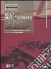 Guida all'Eurocodice 8. Progettazione delle strutture per la resistenza sismica. EN 1998-1, EN 1998-5 libro