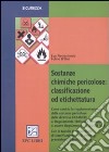 Sostanze chimiche pericolose: classificazione ed etichettatura libro