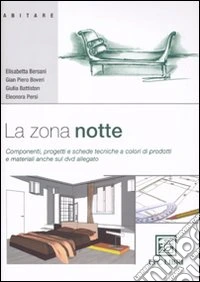 La zona notte. Componenti, progetti e schede tecniche a colori di prodotti e materiali libro