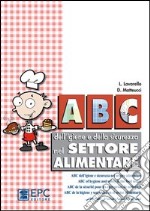 ABC dell'igiene e sicurezza nel settore alimentare in cinque lingue. Ediz. multilingue libro