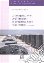 La progettazione degli impianti di climatizzazione negli edifici libro