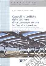 Controlli e verifica delle strutture in calcestruzzo armato in fase di esecuzione libro