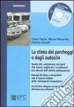 La stima dei parcheggi e degli autosilo. Guida alla valutazione dei beni che hanno registrato i rendimenti più elevati dell'ultimo quinquennio libro