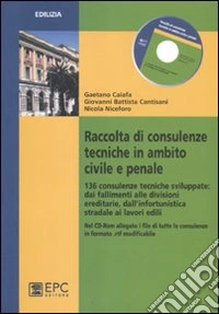Raccolta di consulenze tecniche in ambito civile e penale libro