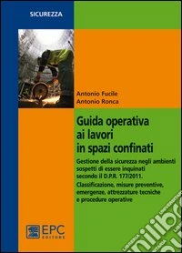Guida operativa ai lavori in spazi confinati libro