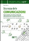 Sicurezza delle comunicazioni. Telecomunicazioni, criptografia, steganografia, digital watermarking, reti cablate, reti wireless... libro