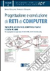 Progettazione e conduzione di reti di computer. Ediz. illustrata. Vol. 4: Manipolazione nel control-plane e data-plane libro di Cipollone Enrico Cipollone Francesco