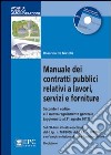 Manuale dei contratti pubblici relativi a lavori, servizi e forniture libro