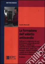 La formazione dell'addetto antincendio libro