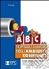 ABC della sicurezza sul lavoro negli ambienti confinati libro