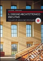 Il disegno architettonico esecutivo. Linee guida alla redazione degli elaborati grafici