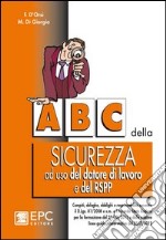 ABC della sicurezza ad uso del datore di lavoro e del RSPP