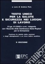 Testo unico per la salute e sicurezza nei luoghi di lavoro libro